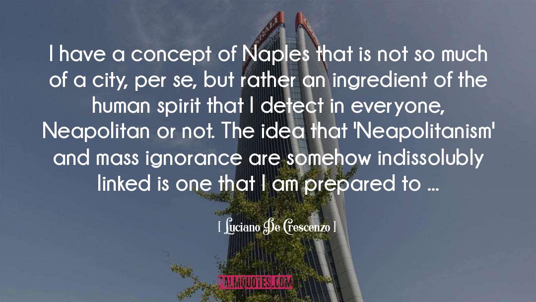 Naples quotes by Luciano De Crescenzo