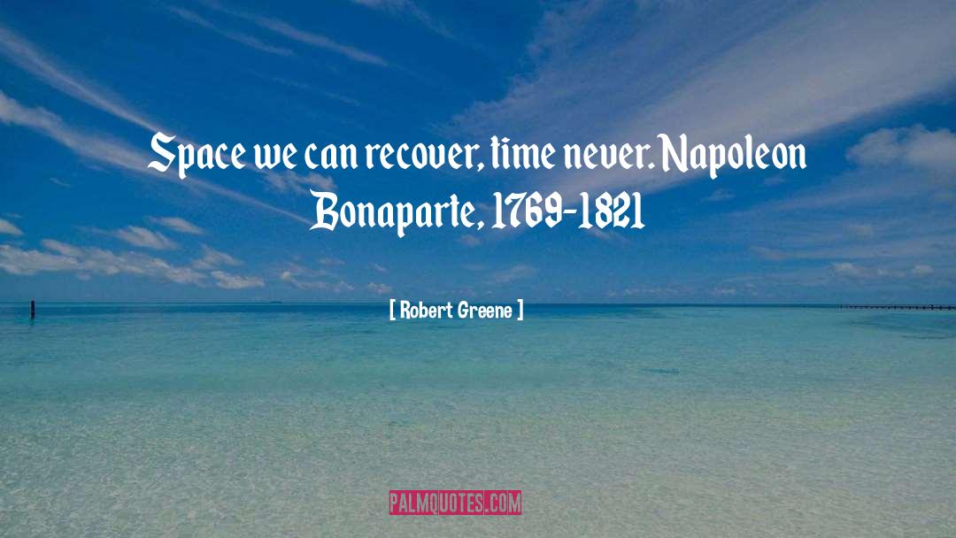 Napoleaon Bonaparte quotes by Robert Greene