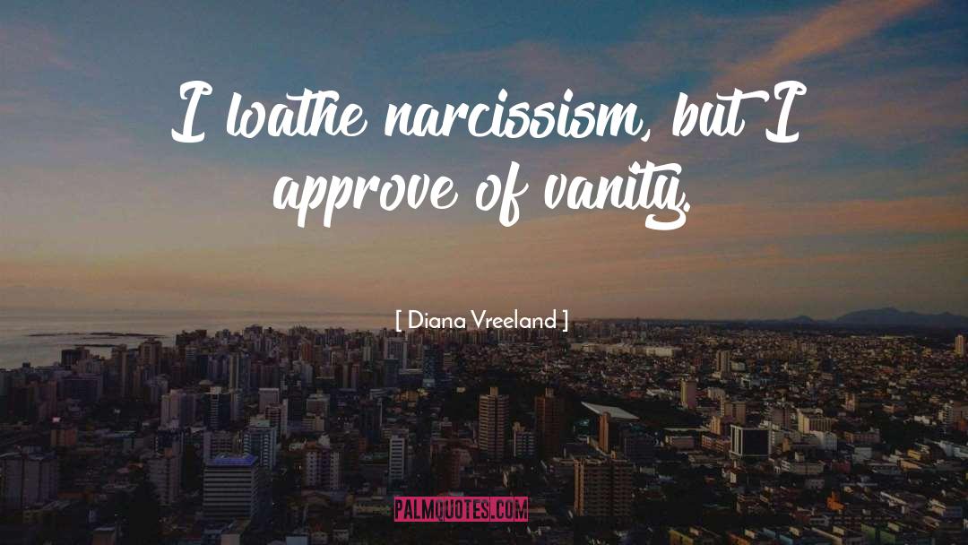 Narcissism quotes by Diana Vreeland