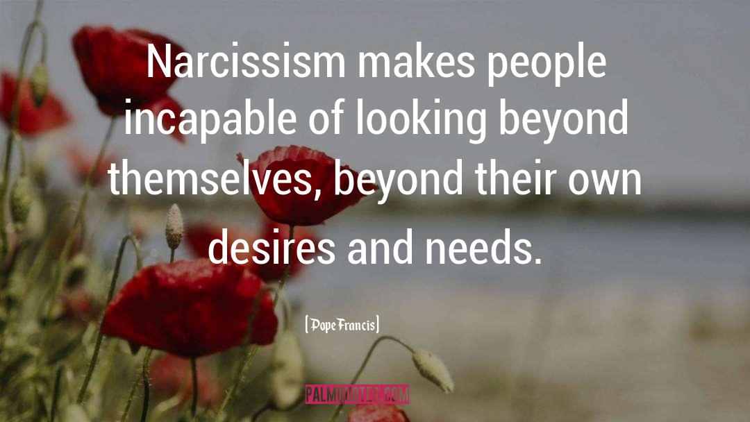 Narcissism quotes by Pope Francis