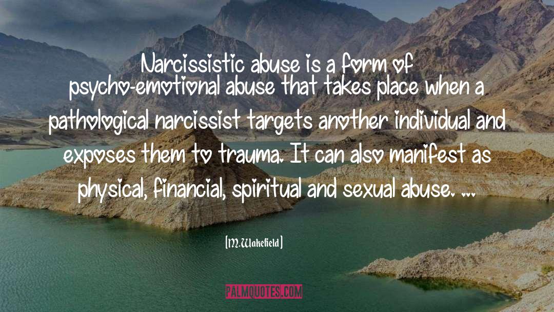 Narcissist Abuse Support quotes by M. Wakefield