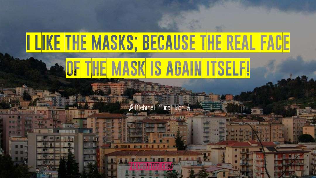 Narcissist Masks quotes by Mehmet Murat Ildan