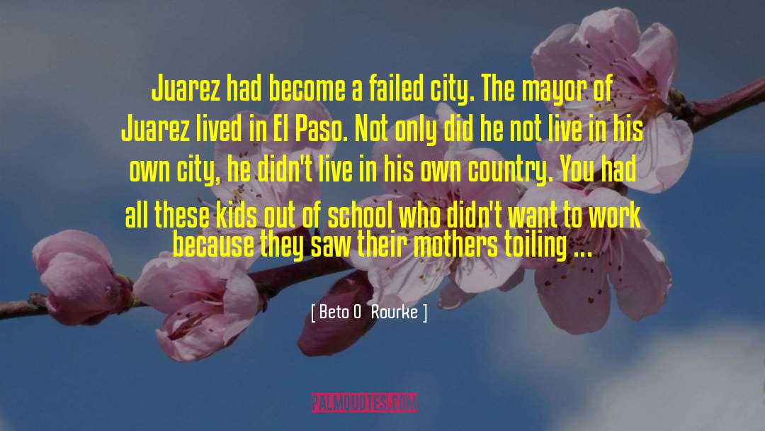 Narcissist Mothers quotes by Beto O'Rourke