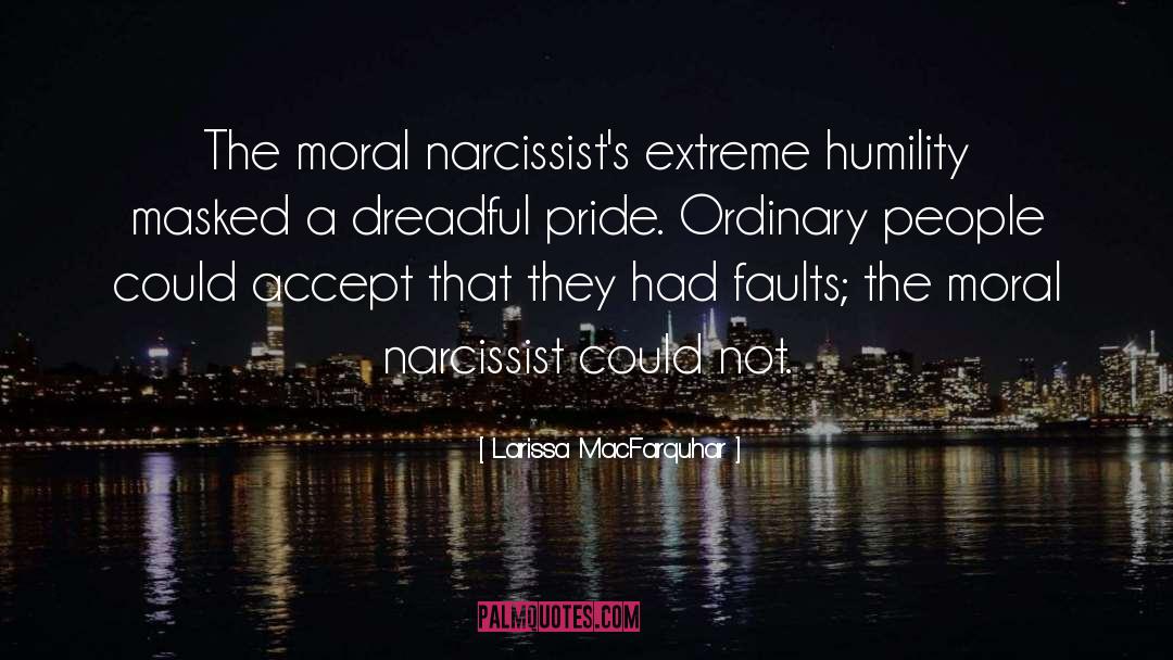 Narcissist quotes by Larissa MacFarquhar