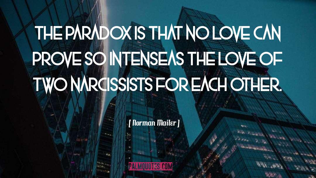 Narcissist quotes by Norman Mailer
