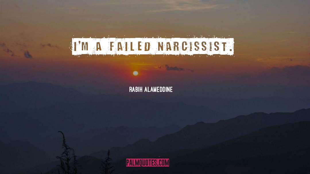 Narcissist quotes by Rabih Alameddine