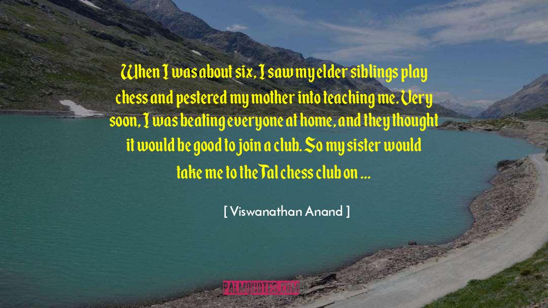 Narcissistic Mother quotes by Viswanathan Anand