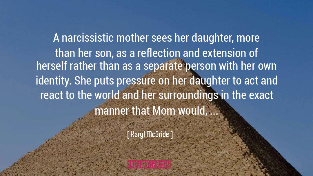 Narcissistic Mother quotes by Karyl McBride