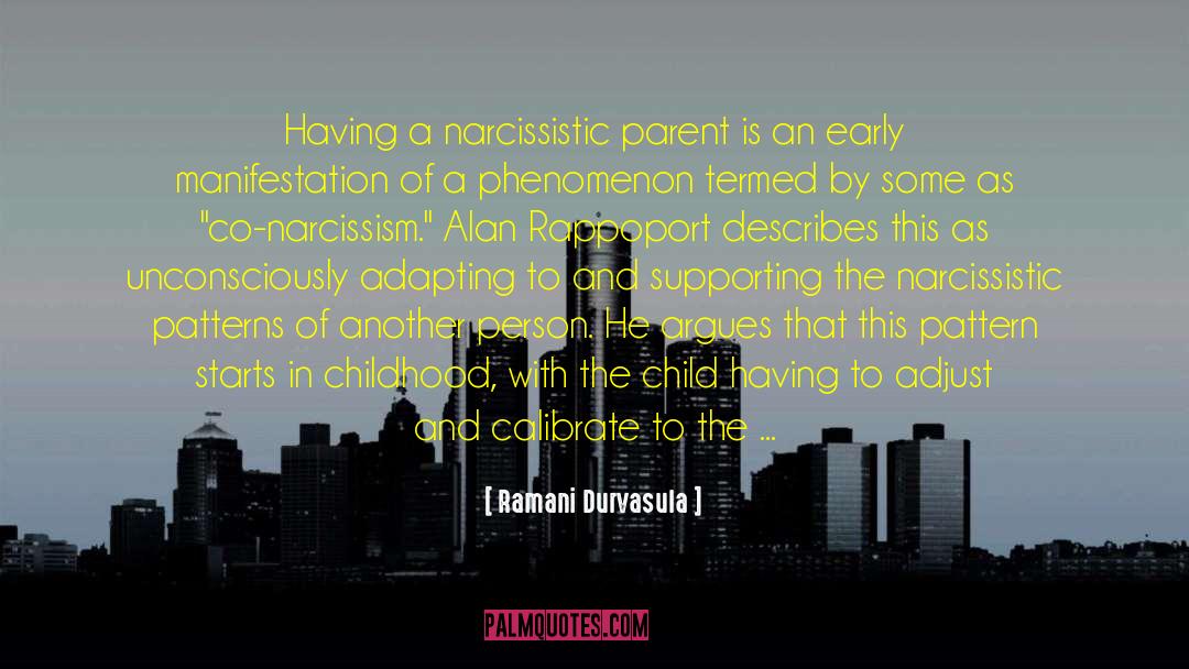 Narcissistic Parent quotes by Ramani Durvasula