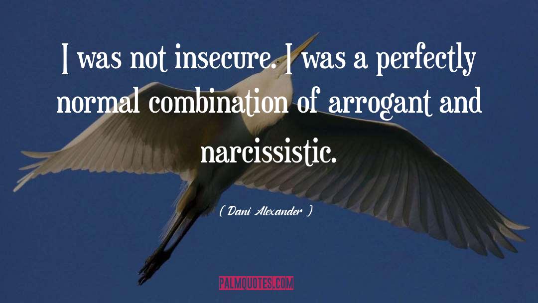 Narcissistic quotes by Dani Alexander