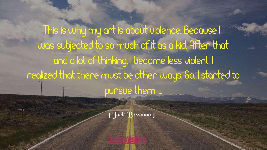 Narcissistic Violence quotes by Jack Bowman