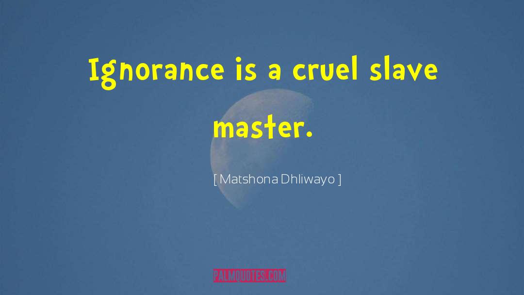 Narcissists Cruel quotes by Matshona Dhliwayo