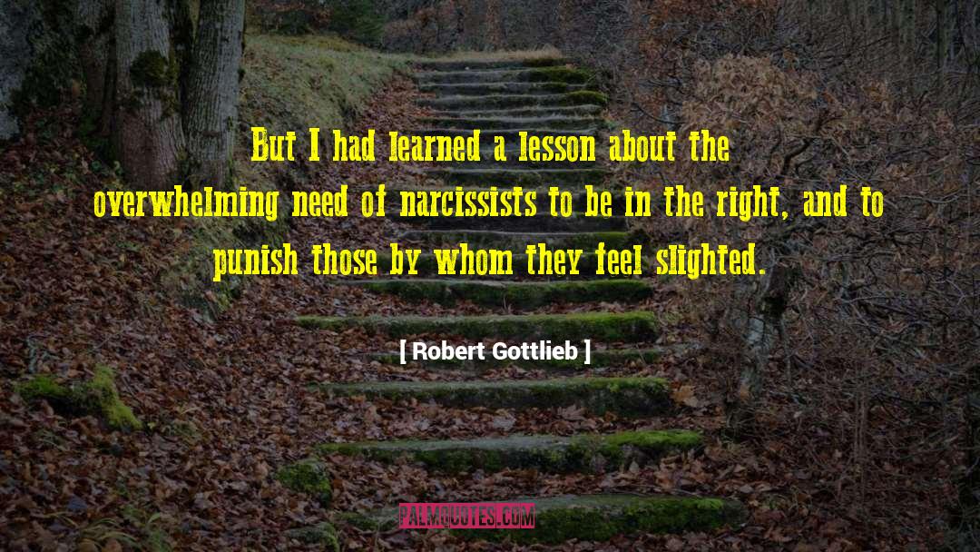 Narcissists quotes by Robert Gottlieb