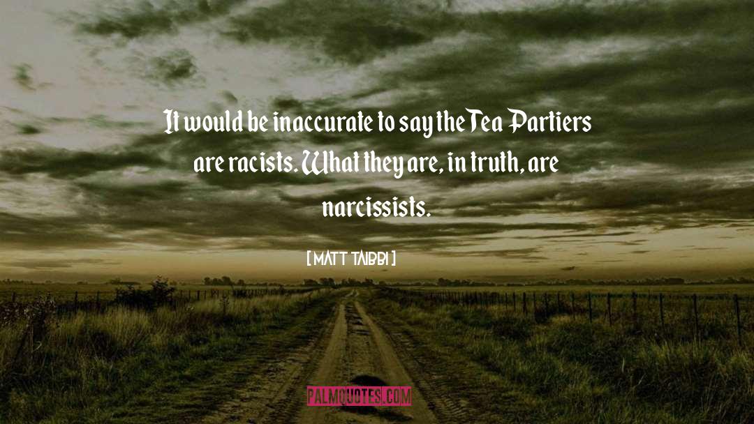 Narcissists quotes by Matt Taibbi