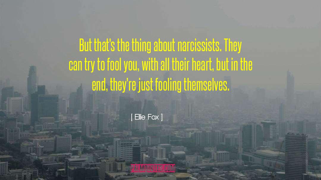 Narcissists quotes by Ellie Fox