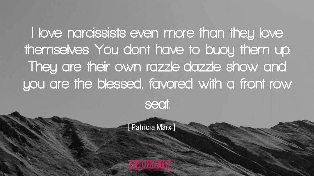 Narcissists quotes by Patricia Marx