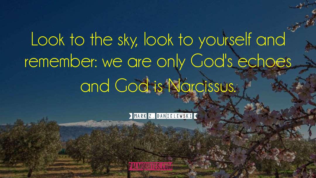 Narcissus quotes by Mark Z. Danielewski
