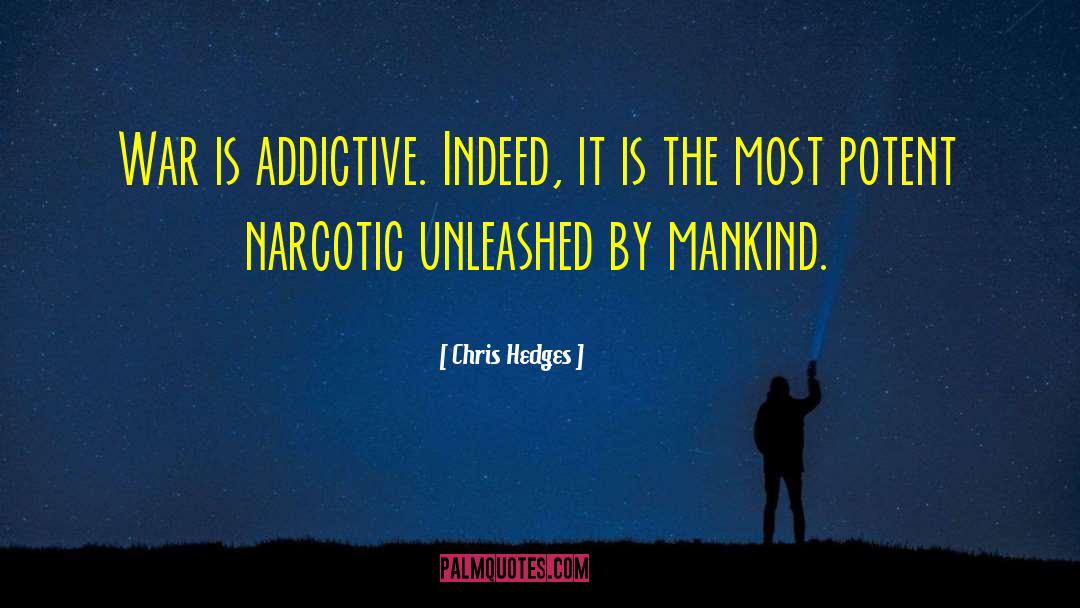 Narcotic quotes by Chris Hedges