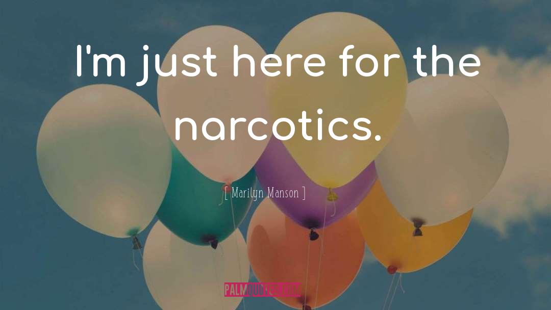 Narcotics quotes by Marilyn Manson