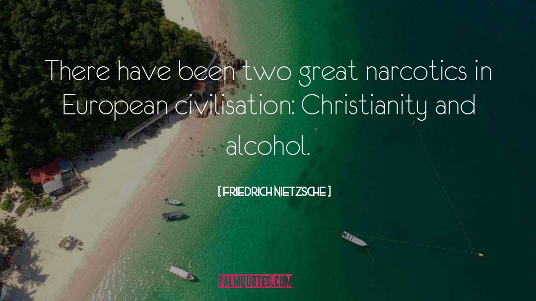Narcotics quotes by Friedrich Nietzsche