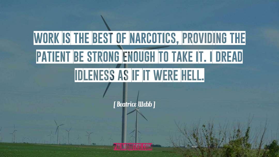 Narcotics quotes by Beatrice Webb