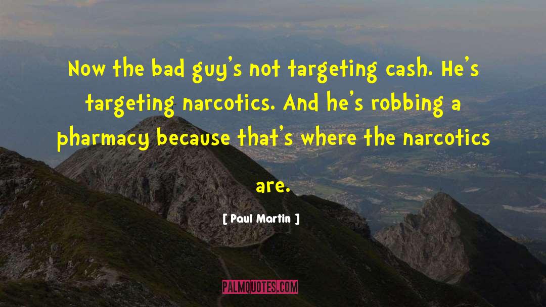 Narcotics quotes by Paul Martin