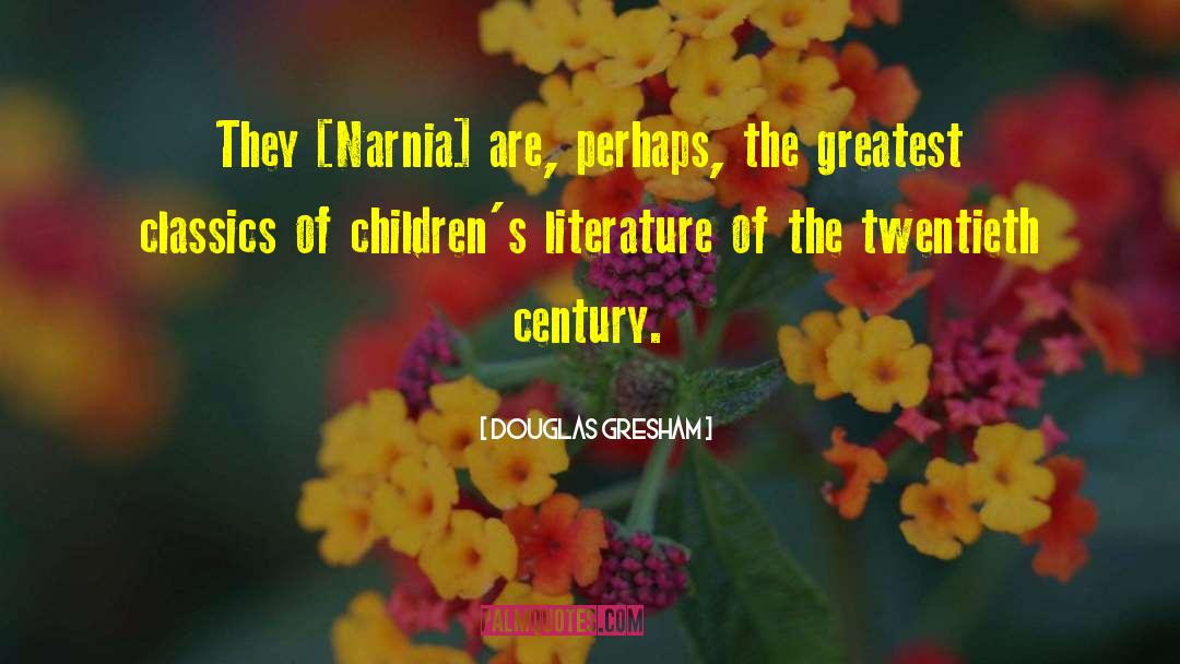 Narnia quotes by Douglas Gresham
