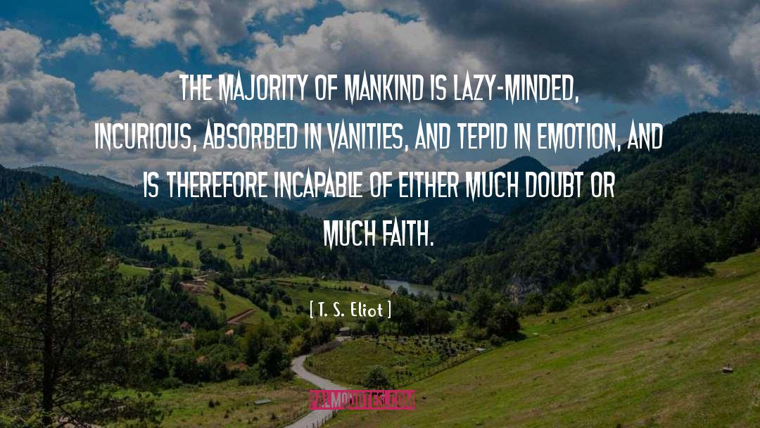 Narow Minded quotes by T. S. Eliot