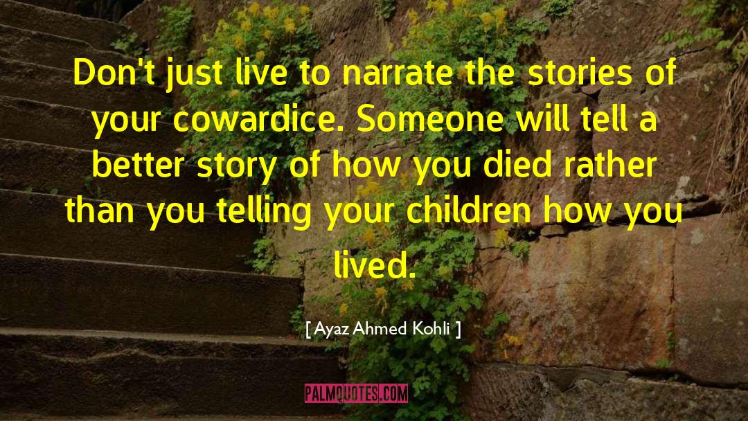 Narrate quotes by Ayaz Ahmed Kohli
