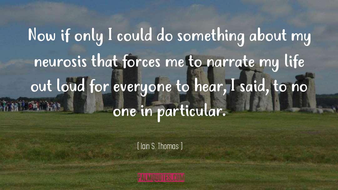 Narrate quotes by Iain S. Thomas