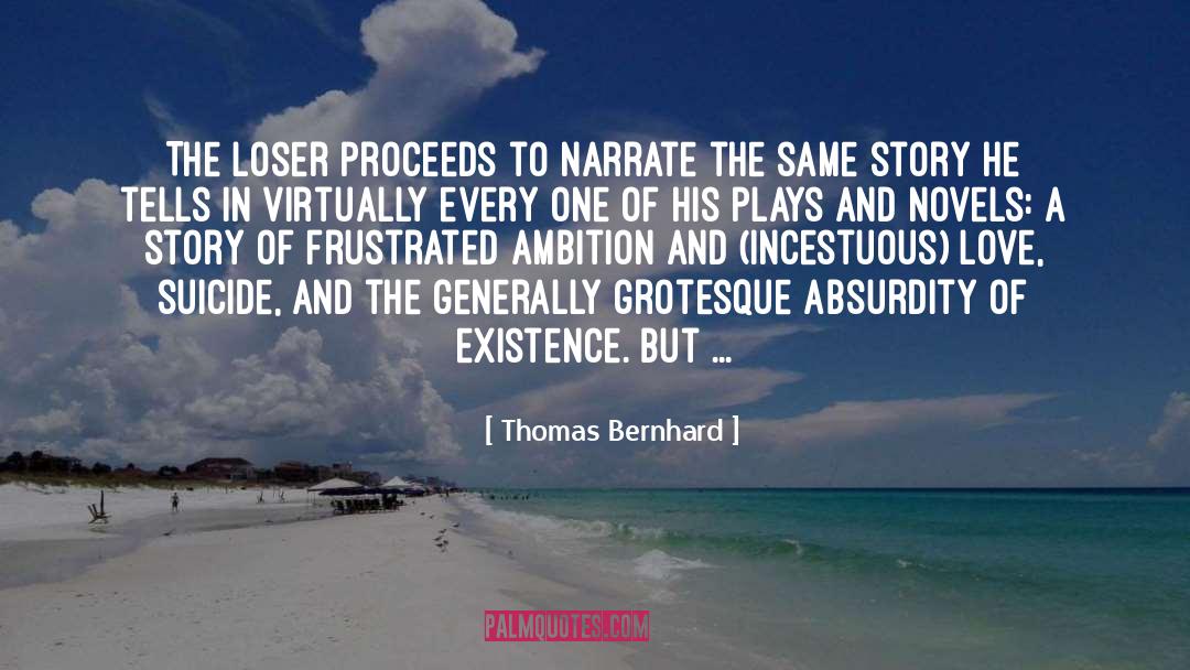 Narrate quotes by Thomas Bernhard
