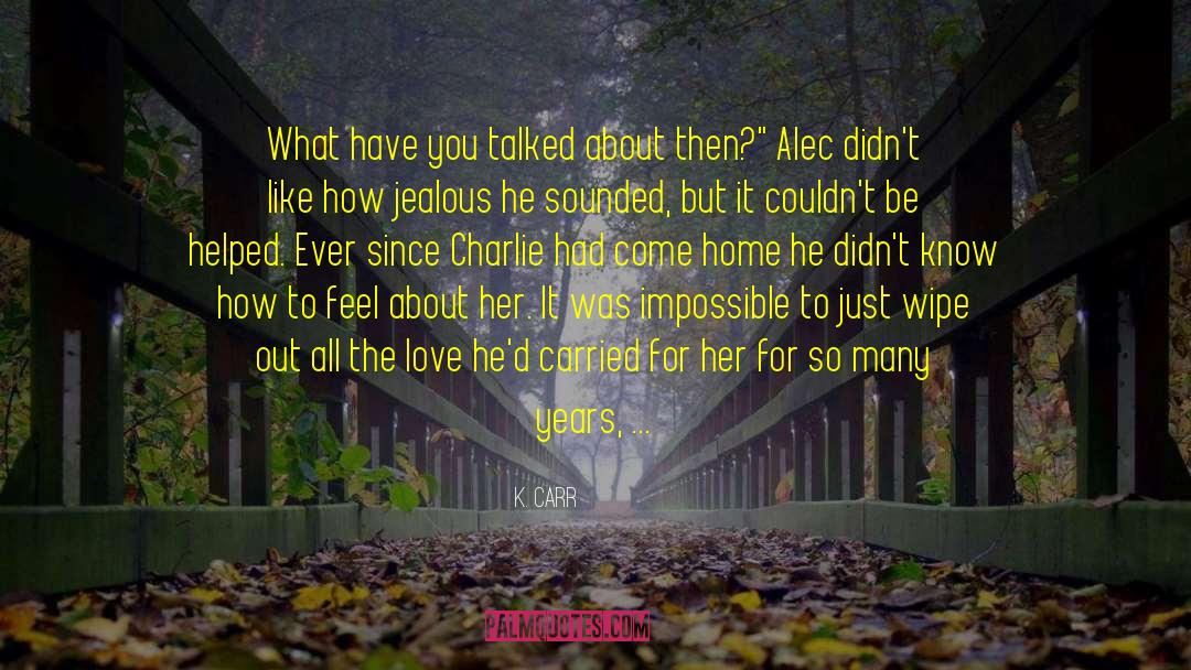 Narrated For You Alec quotes by K. Carr