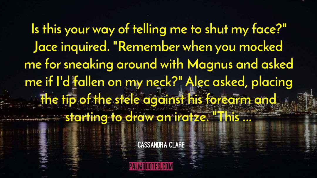 Narrated For You Alec quotes by Cassandra Clare