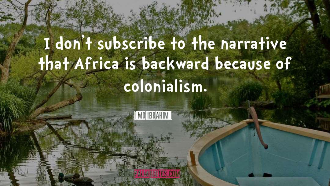 Narrative Causality quotes by Mo Ibrahim