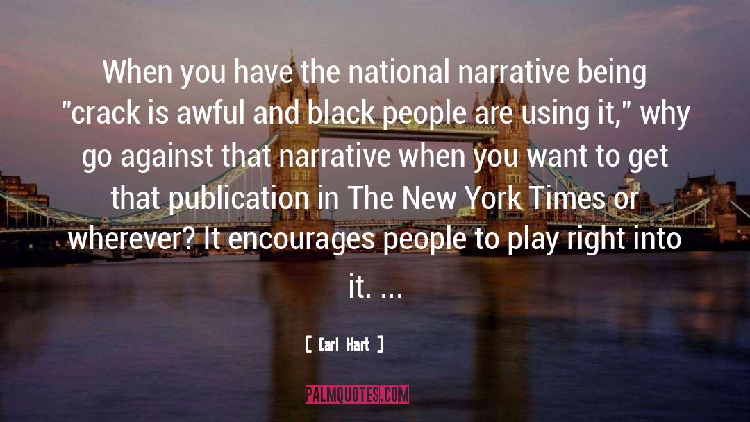 Narrative Causality quotes by Carl Hart