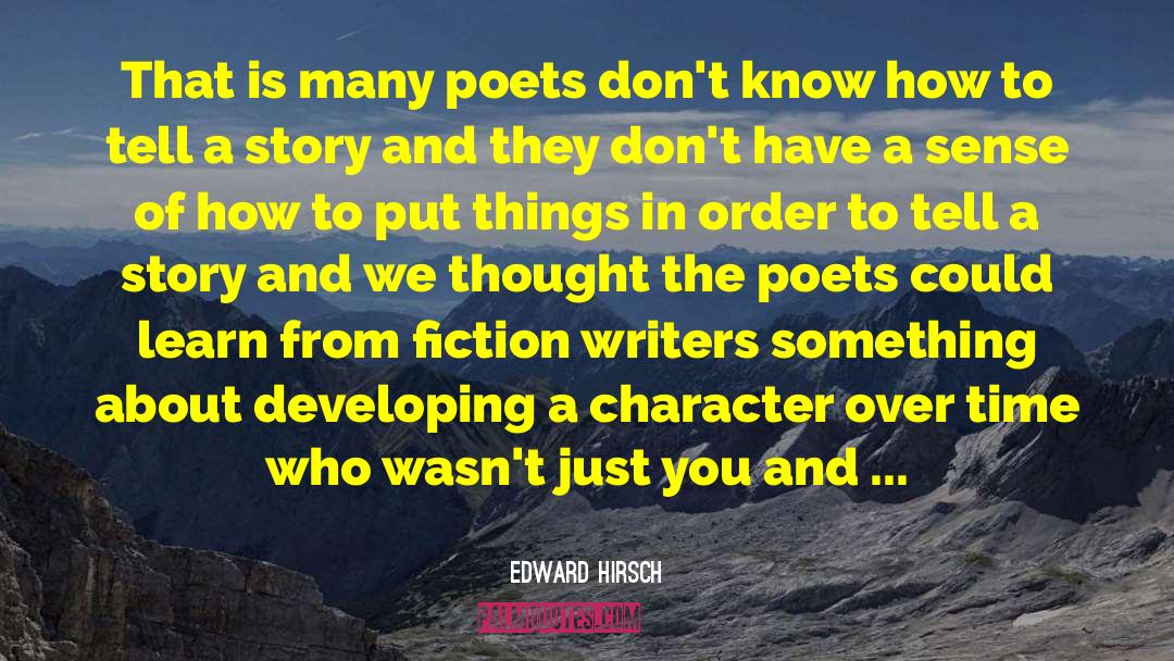 Narrative Structure quotes by Edward Hirsch