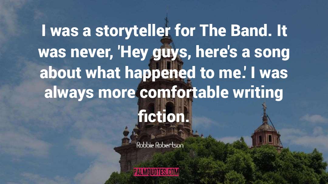 Narrative Writing quotes by Robbie Robertson