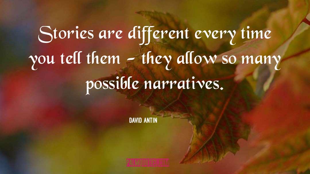 Narratives quotes by David Antin