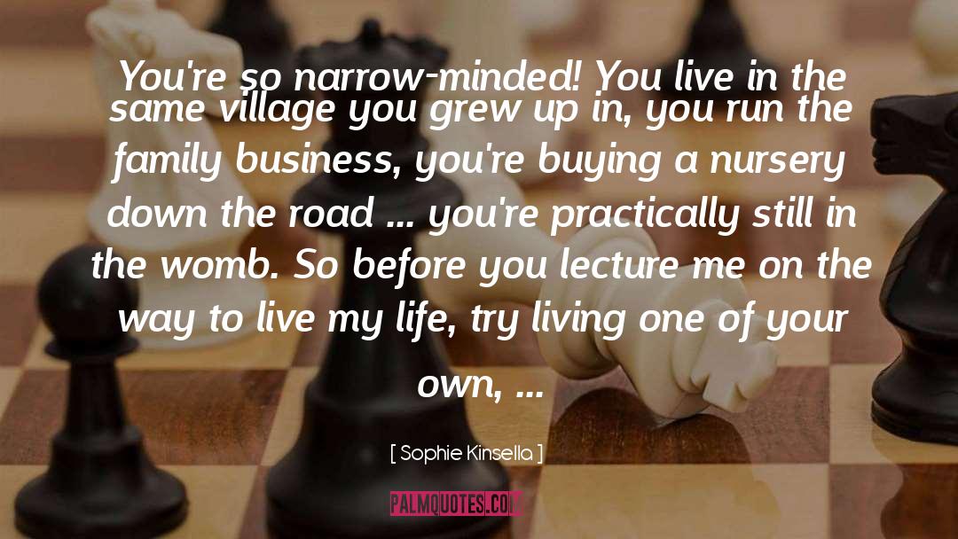 Narrow Minded quotes by Sophie Kinsella