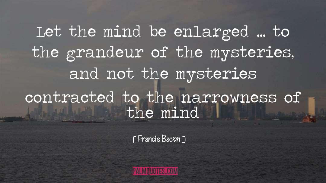 Narrow Minded quotes by Francis Bacon