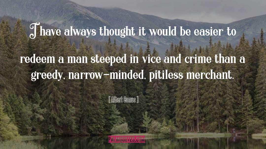 Narrow Minded quotes by Albert Camus