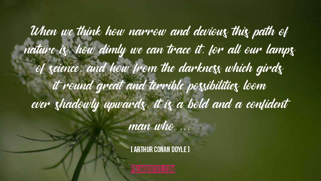 Narrow Mindedness quotes by Arthur Conan Doyle