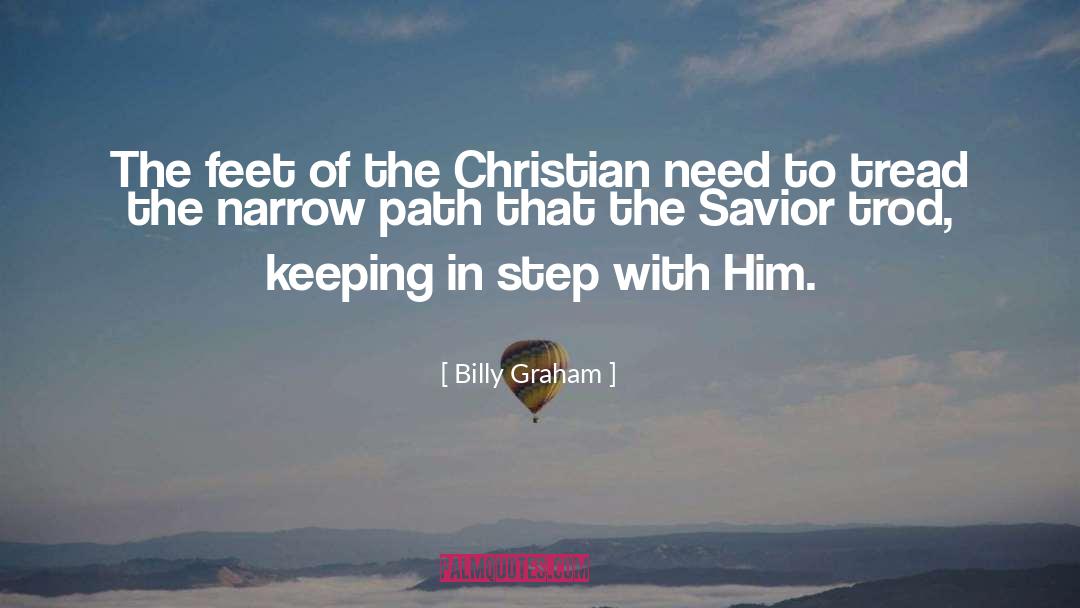 Narrow Path quotes by Billy Graham