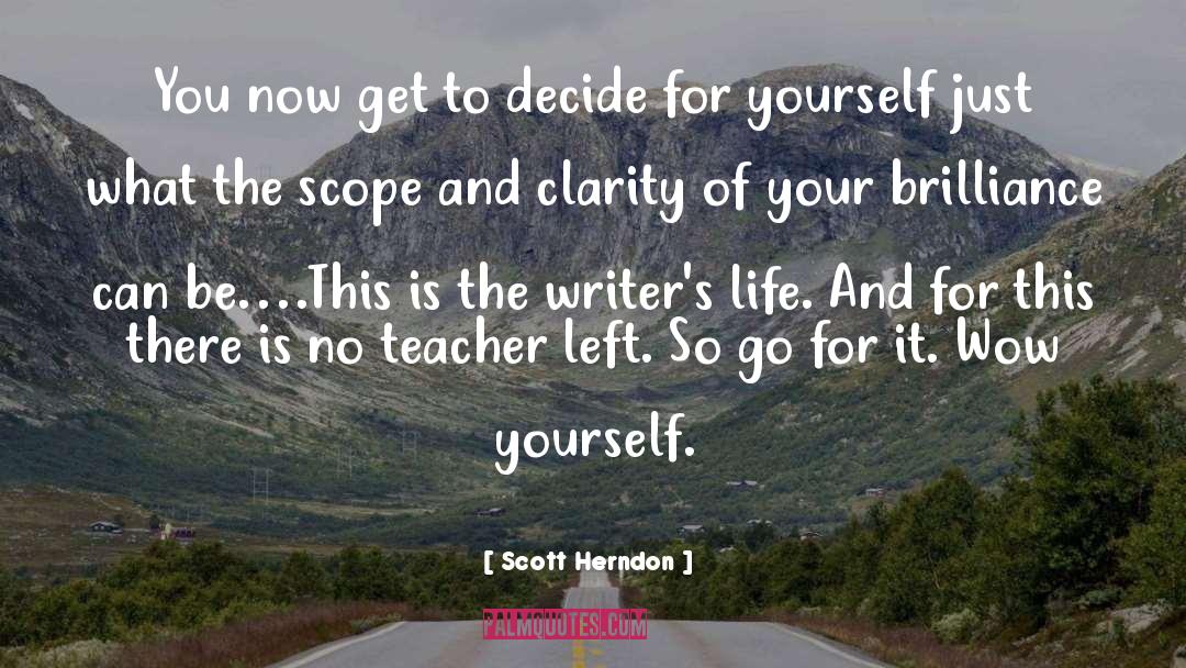 Narrow Scope Of Life quotes by Scott Herndon