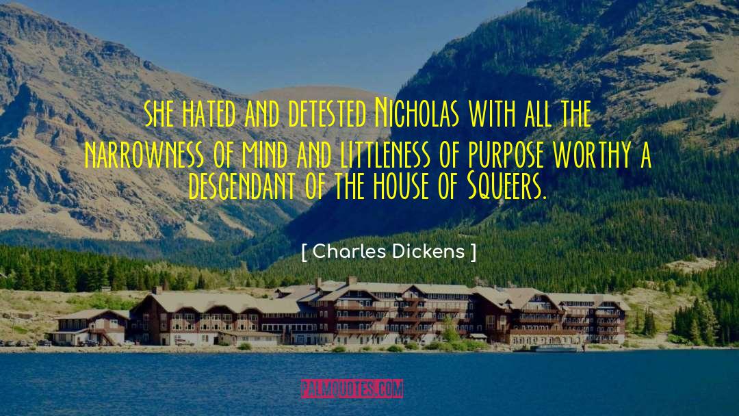 Narrowness quotes by Charles Dickens
