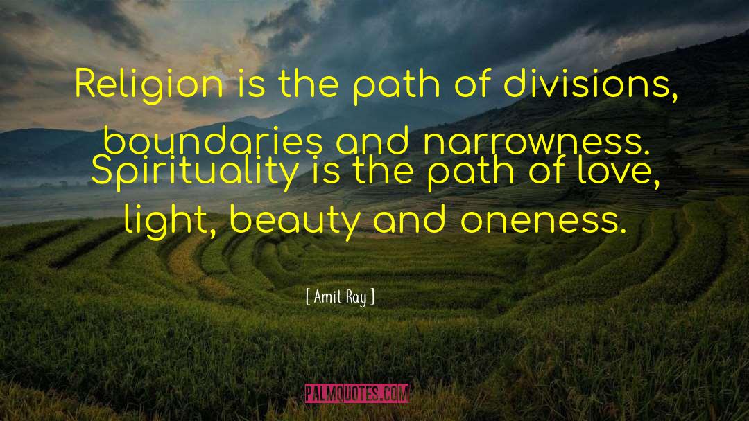 Narrowness quotes by Amit Ray