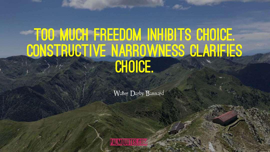 Narrowness quotes by Walter Darby Bannard