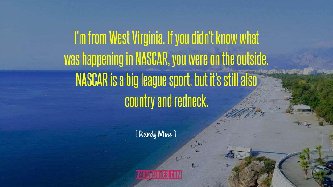 Nascar quotes by Randy Moss