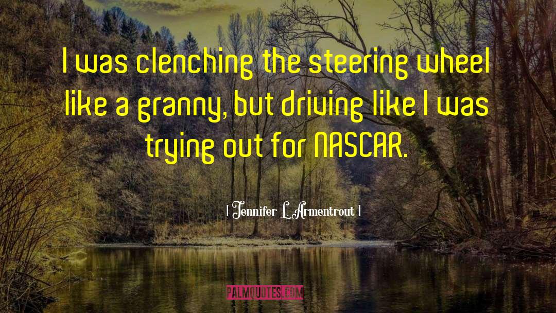 Nascar quotes by Jennifer L. Armentrout