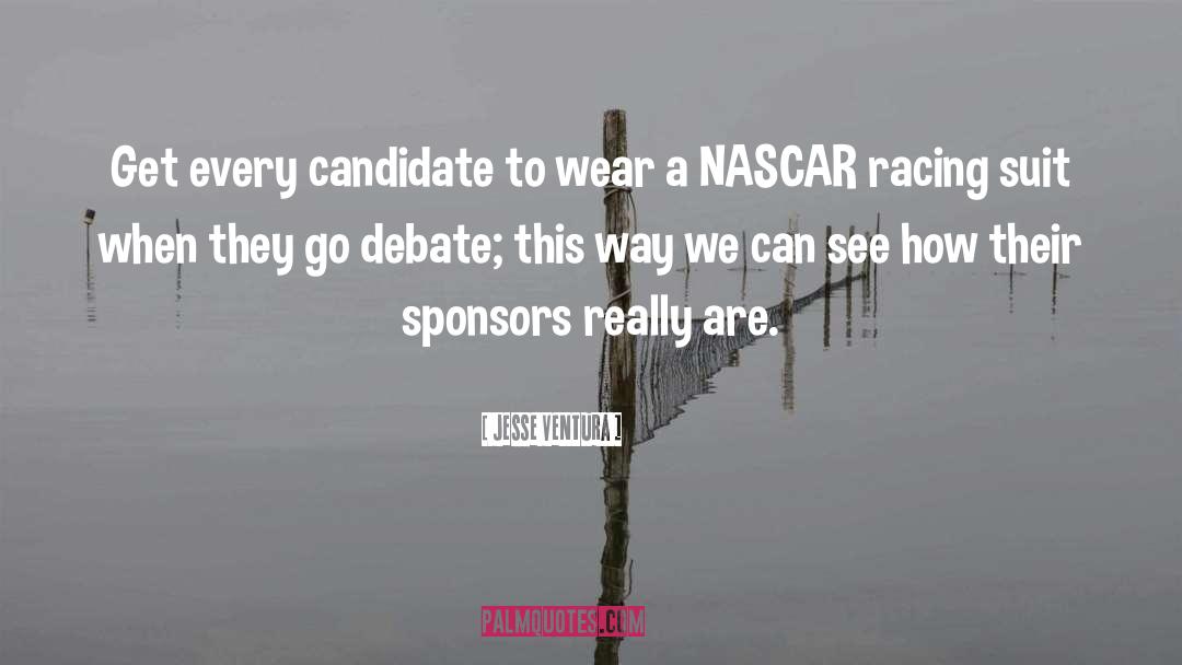 Nascar quotes by Jesse Ventura